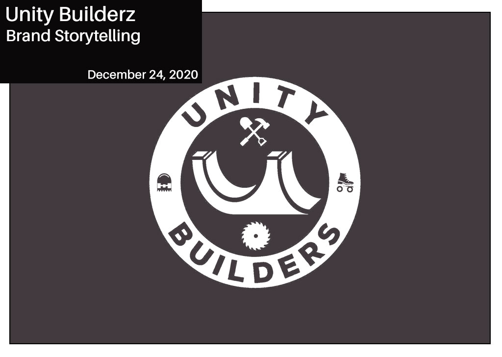 Unity Bulderz - Brand Storytelling by Travis Knight